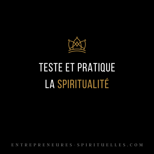 TESTE ET PRATIQUE LA SPIRITUALITE