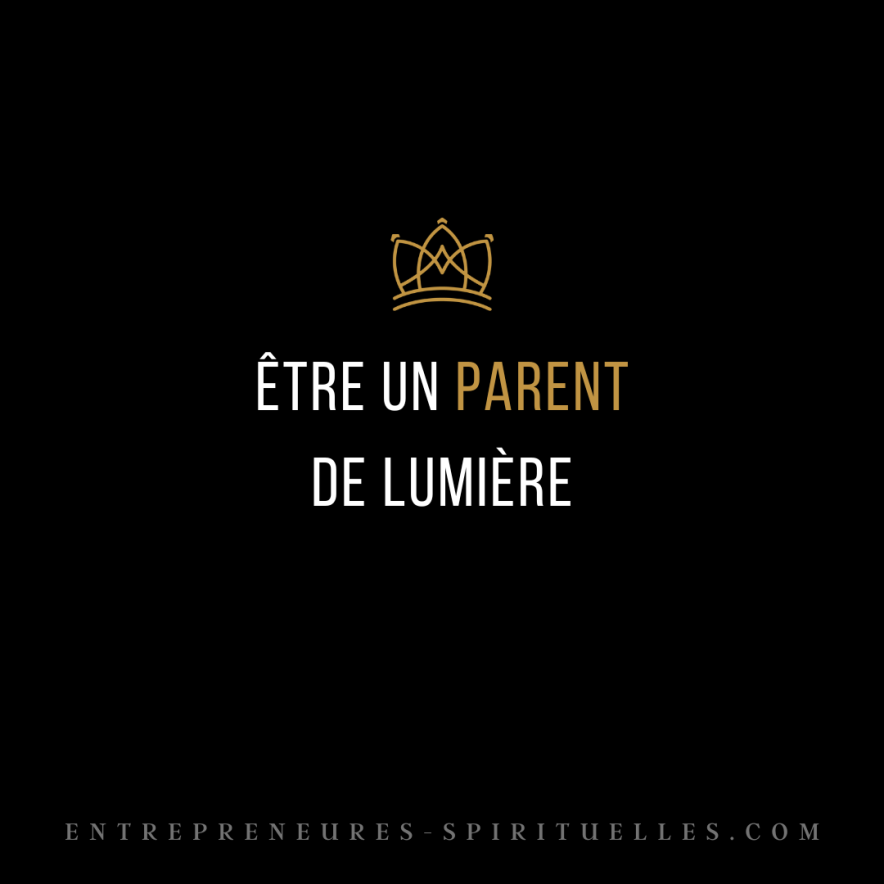 Être un parent de lumière