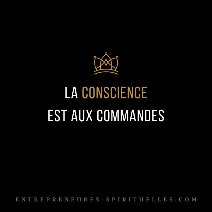 La conscience est aux commandes