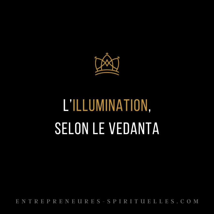 L’ILLUMINATION, SELON LE VEDANTA
