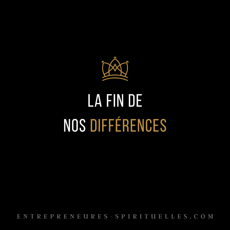 LA FIN DE NOS DIFFÉRENCES
