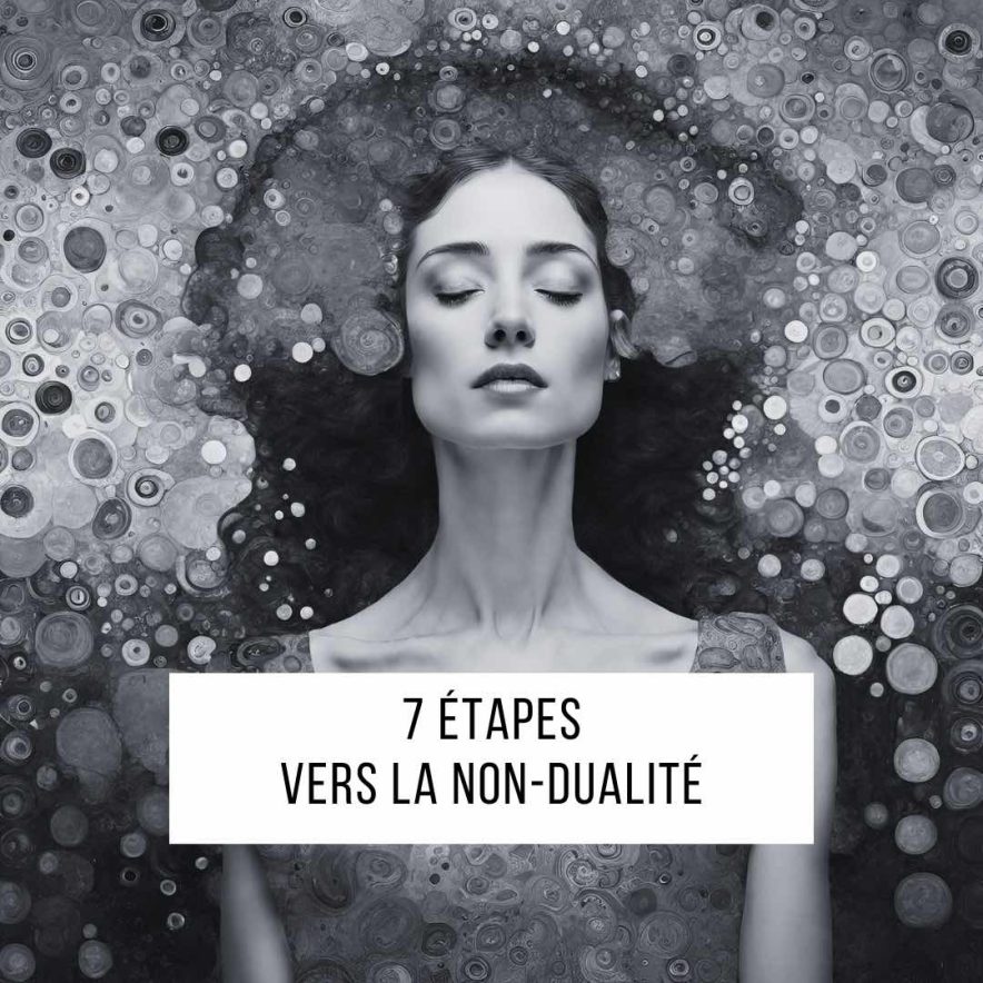 7 étapes vers la non-dualité
