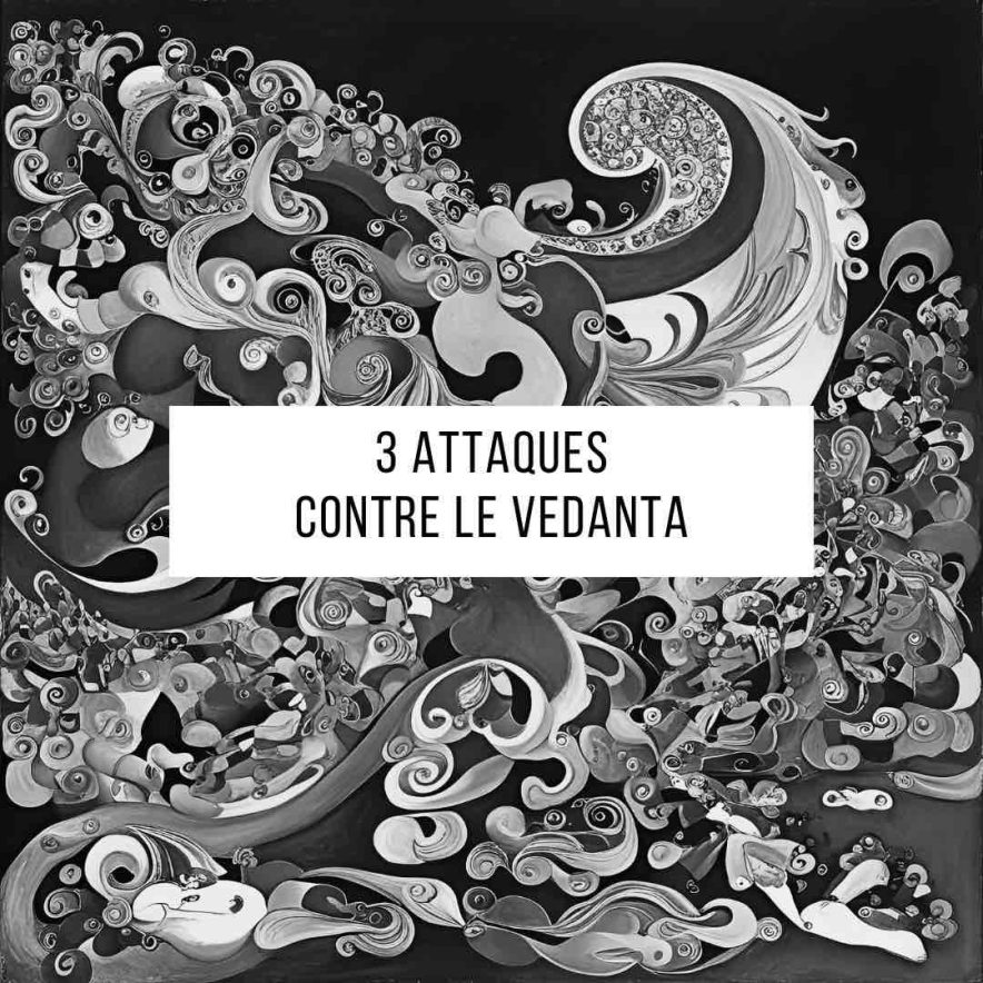 3 Attaques contre le Vedanta