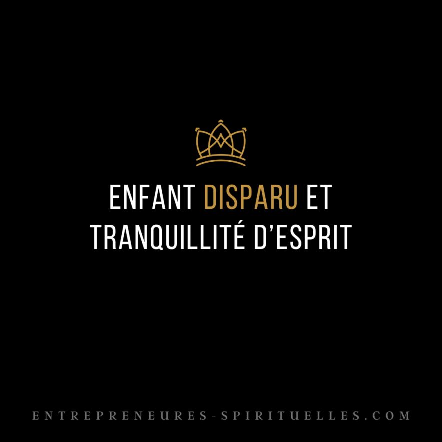 Enfant disparu et tranquillité d'esprit