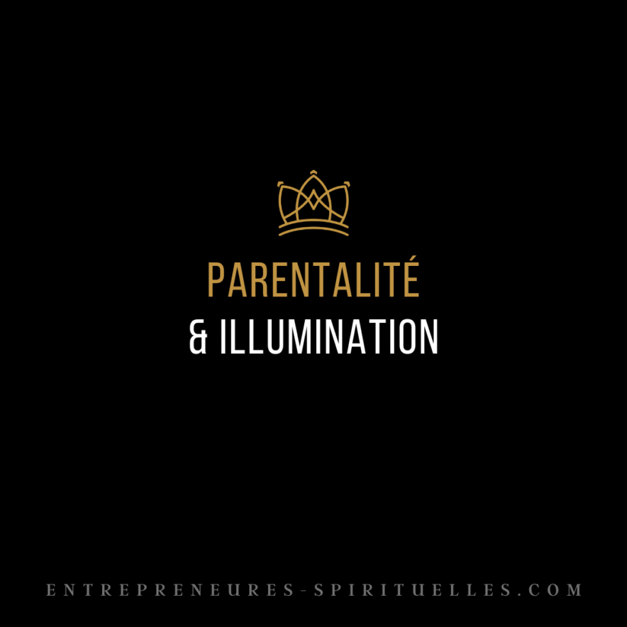 PARENTALITÉ & ILLUMINATION