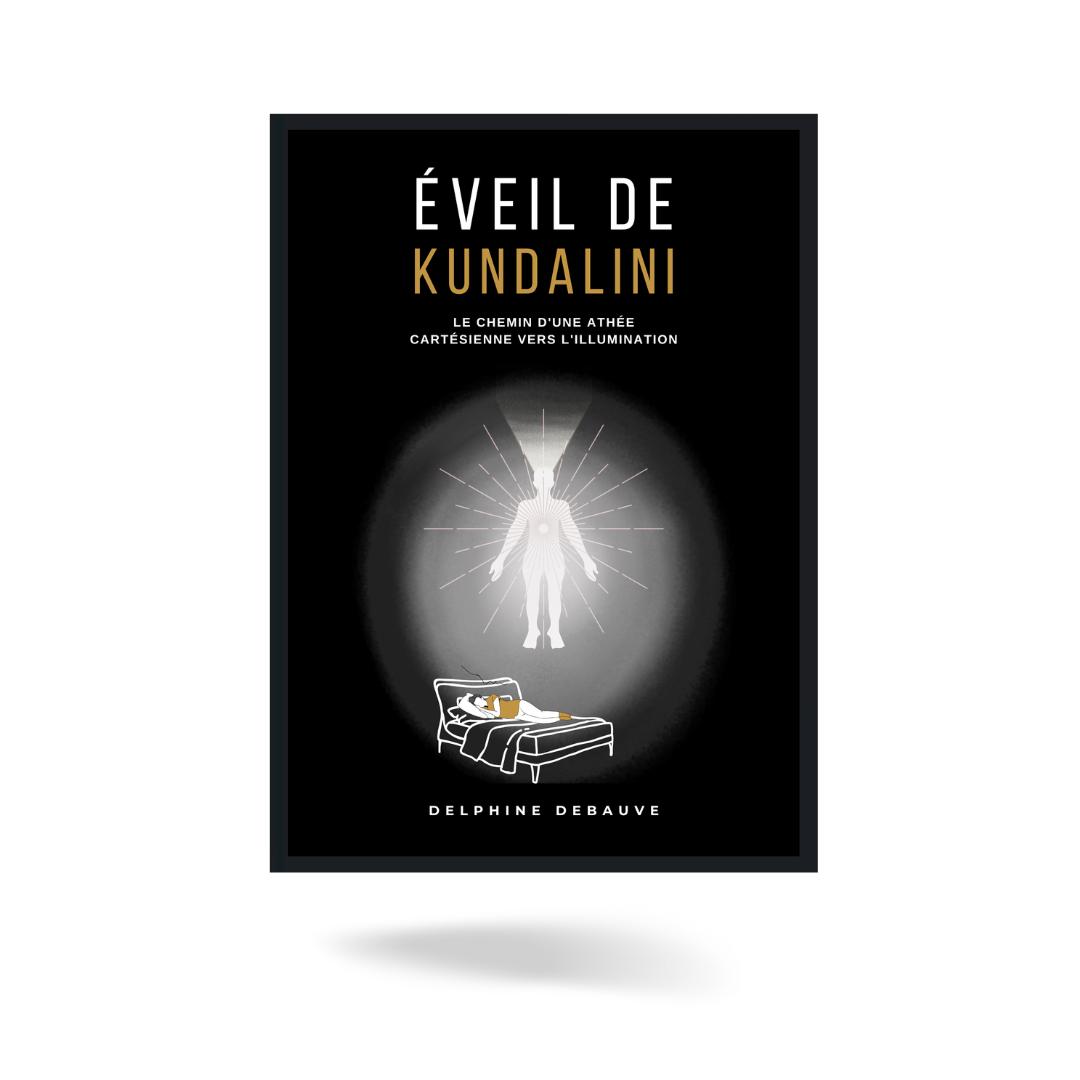Éveil de kundalini - Le chemin d'une athée cartésienne vers l'illumination