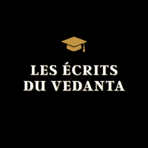 COURS VEDANTA ET SES ÉCRITS RÉVÉLATION MÉTHODE TRANSMISSION