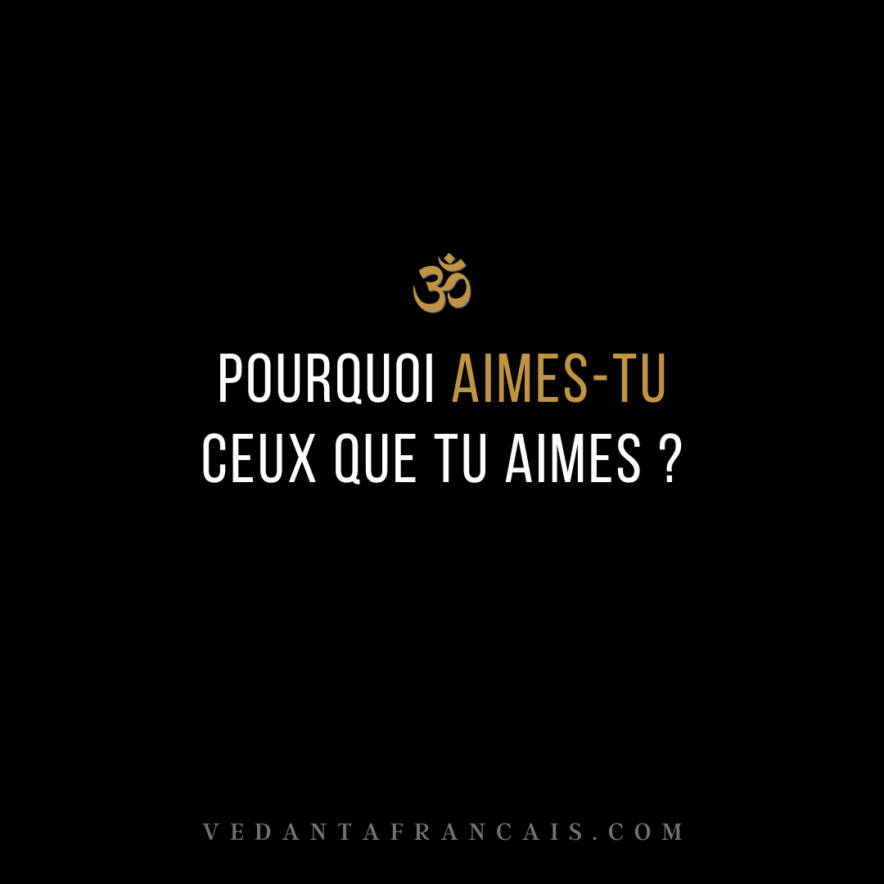 Pourquoi aimes-tu ceux que tu aimes ?