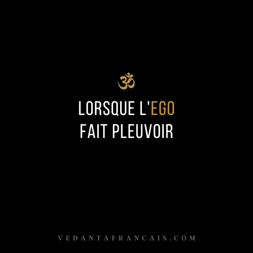 Lorsque l'ego fait pleuvoir