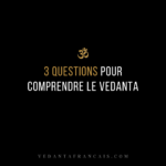 Symbole Om au-dessus du titre « 3 questions pour comprendre le Vedanta » en blanc et doré sur fond noir.