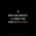 Titre « Aider sans imposer : le karma yoga dans les relations » en blanc et doré sur fond noir.