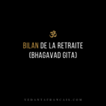 Titre « Bilan de la retraite (Bhagavad Gita) » en blanc et doré sur fond noir.