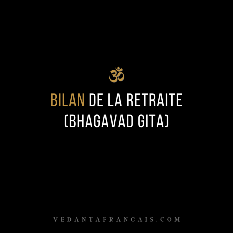 Titre « Bilan de la retraite (Bhagavad Gita) » en blanc et doré sur fond noir.