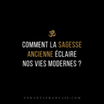 Symbole Om au-dessus du titre « Comment la sagesse ancienne éclaire nos vies modernes ? » en blanc et doré sur fond noir.