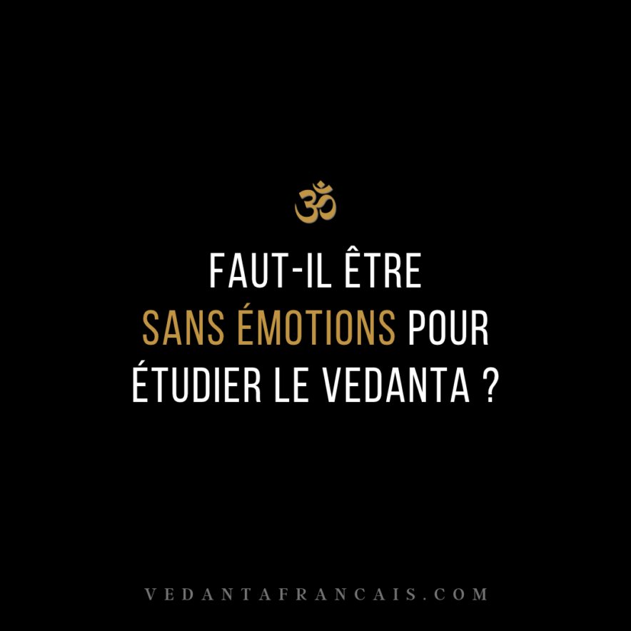 Titre « Faut-il être sans émotions pour étudier le Vedanta ? » en blanc et doré sur fond noir.
