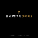 Titre « Le Vedanta au quotidien » en blanc et doré sur fond noir.