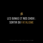 Symbole Om au-dessus du titre « Les gunas et nos choix : sortir du fatalisme » en blanc et doré sur fond noir.