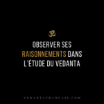Titre « Observer ses raisonnements dans l’étude du Vedanta » en blanc et doré sur fond noir.