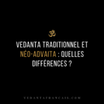 Titre « Vedanta traditionnel et néo-advaita : quelles différences ? » en blanc et doré sur fond noir.